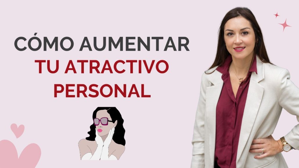 Aumenta tu atractivo personal