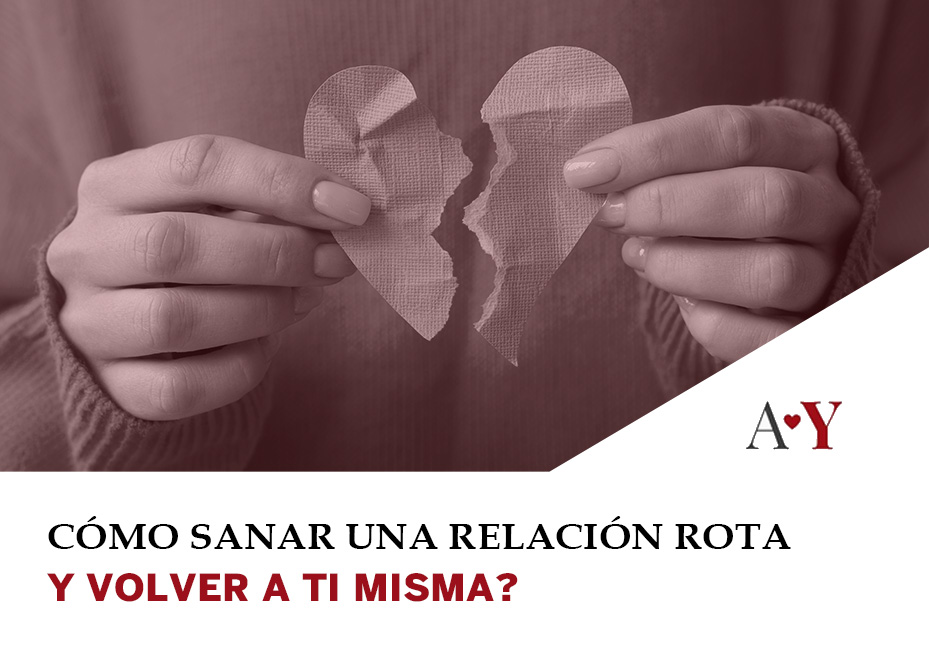 Cómo sanar una relación rota y volver a ti misma